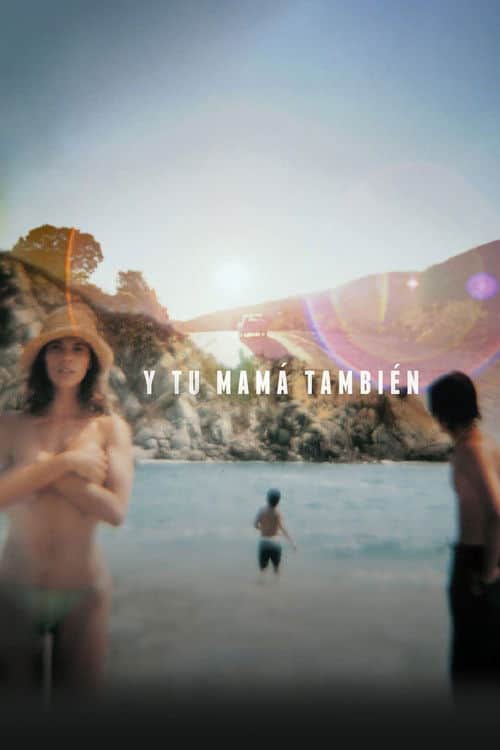 Y tu mamá también - Lust for Life!